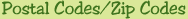 Postal Codes/Zip Codes